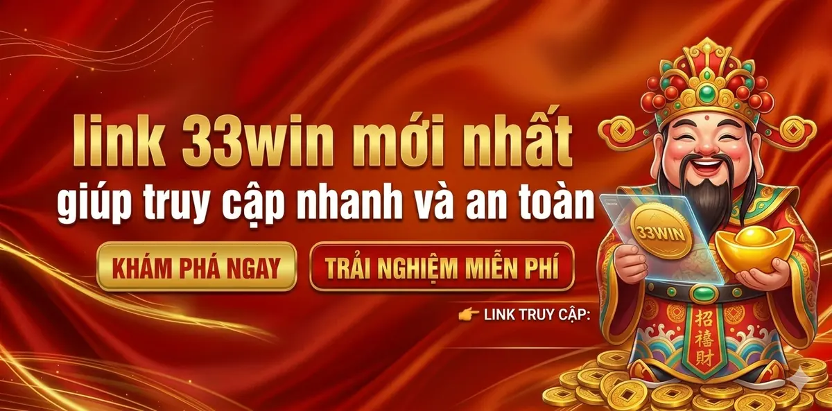 link 33win mới nhất giúp truy cập nhanh và an toàn